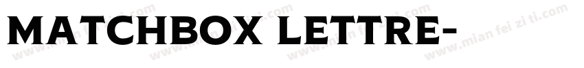 Matchbox Lettre字体转换